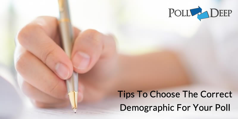 Tips to choose the correct demographic for your Poll!
