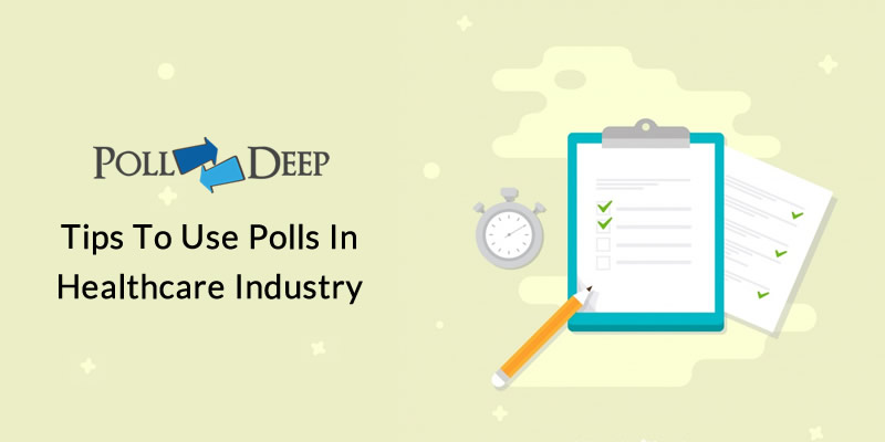 Tips to use polls in healthcare industry!