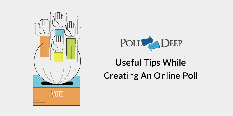 Useful tips while creating an online poll!