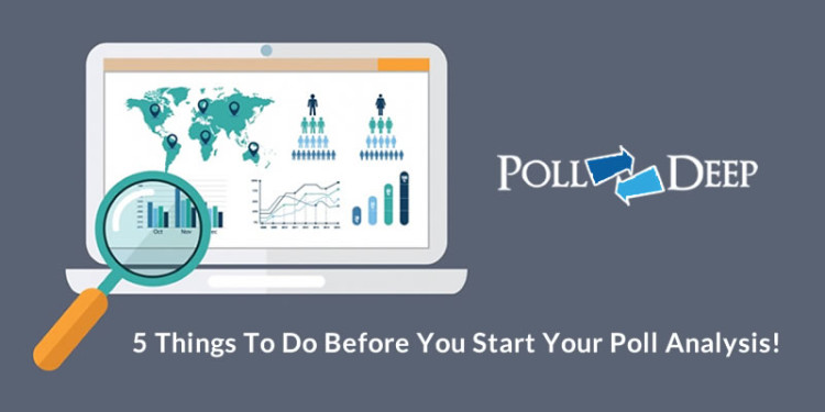 5 Things to Do Before You Start Your Poll Analysis