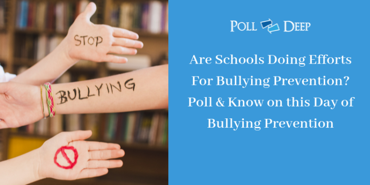 Are Schools Doing Efforts For Bullying Prevention Poll & Know on this Day of Bullying Prevention